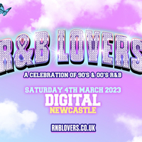 R&B Lovers - Saturday 4th March - Digital Newcastle at Digital