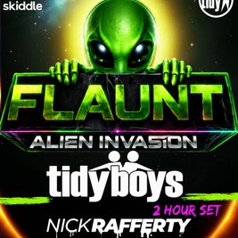 FLAUNT - Alien Invasion With The TIDY BOYS (85% sold out)