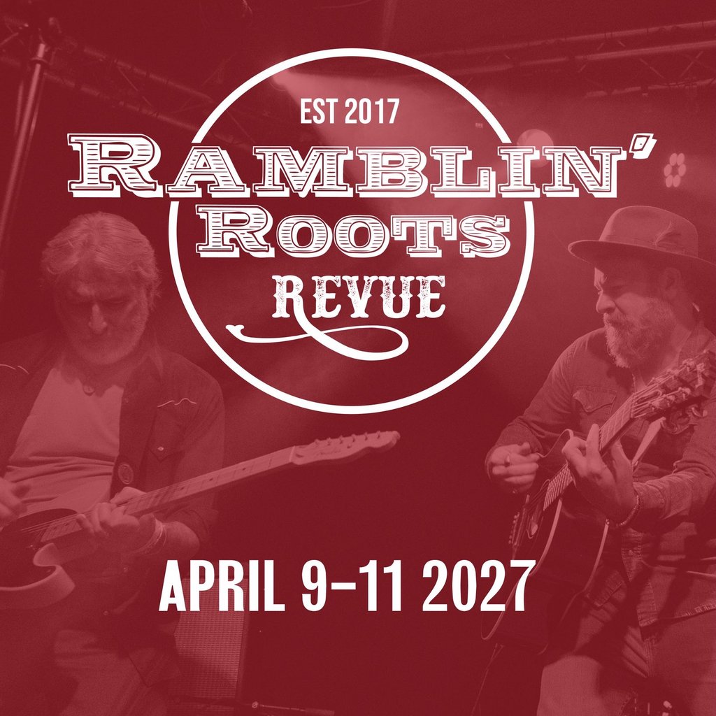 Ramblin’ Roots Revue 2027