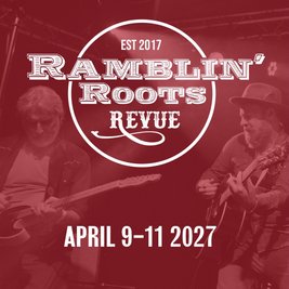 Ramblin' Roots Revue 2027