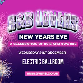 R&B Lovers New Years Eve Special - Electric Ballroom