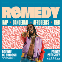 Remedy - Rap/Dancehall/Afrobeats/RnB at Trapeze Basement