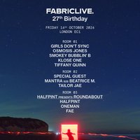 FABRICLIVE 27th BIRTHDAY - Girls Don't Sync, Osmosis Jones +more