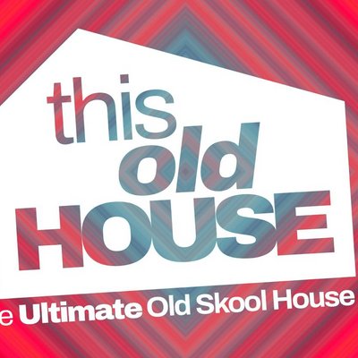 This Old House - The Ultimate Old Skool House Day Rave
