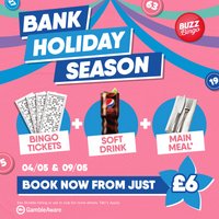 Bank Holiday Season - Buzz Bingo Metro Centre 04/05 at Buzz Bingo Metro Centre