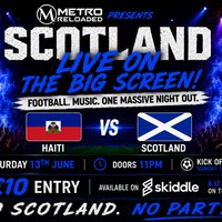 Scotland Live On The Big Screen | Metro Reloaded|DJ Party Night