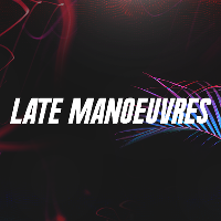 Late Manoeuvres