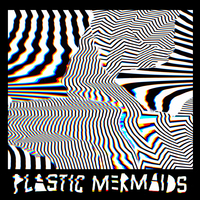 Plastic Mermaids at YES