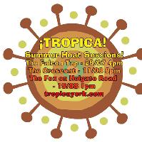 Tropica! Summer Heat! at The Fox on Holgate Road