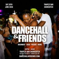 DANCEHALL & FRIENDS - Bashment, Soca, Reggae until 4AM in London