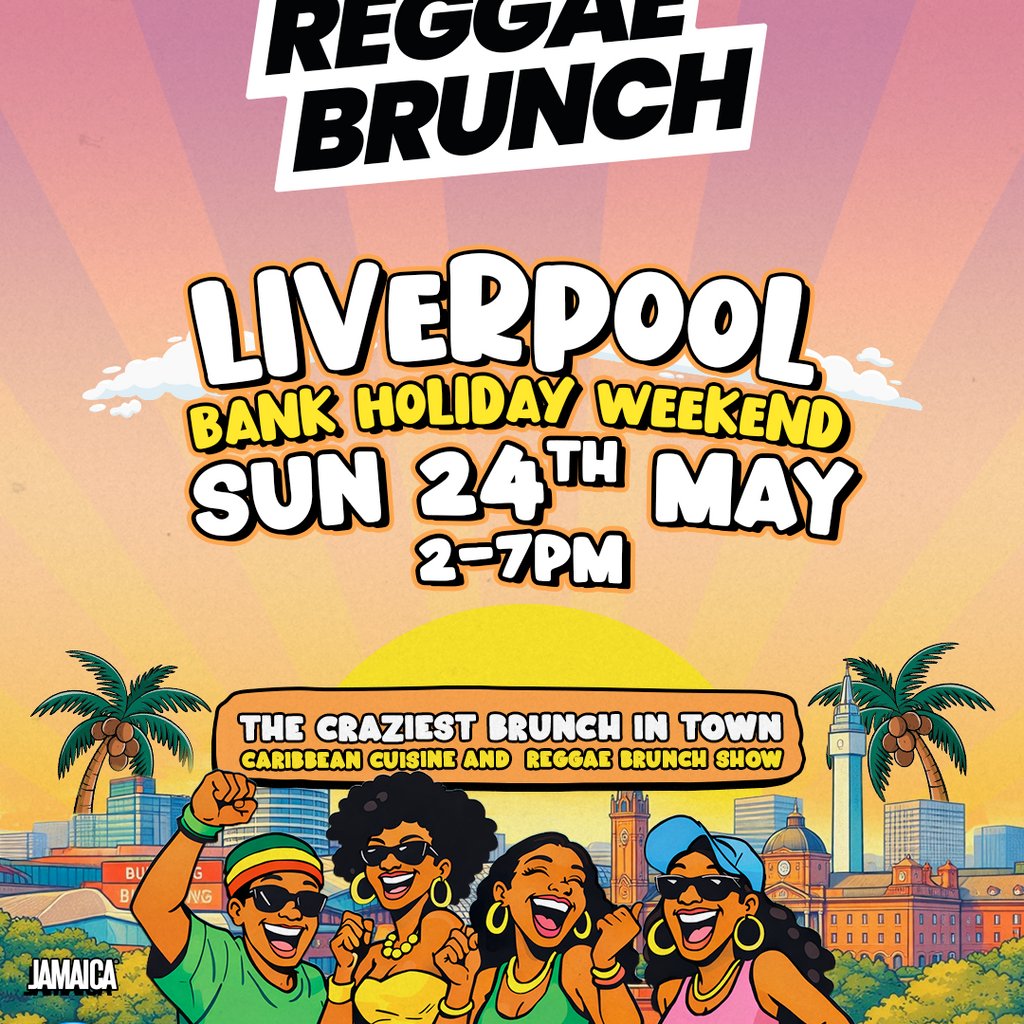 The Reggae Brunch - LIVERPOOL - Sun 24th May