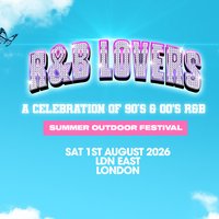 R&B Lovers Summer Open Air Festival - Sat 1st Aug - LDN EAST