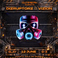 Outbreak Events invites Dizruptorz & Vizion