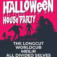Halloween House Party - The Longcut plus After Dark Aftershow