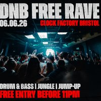 Drum & Bass FREE Rave - Bristol at Clock Factory Bristol