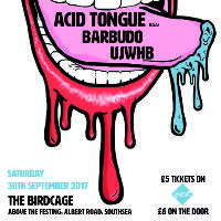 PP Presents: ACID TONGUE - BARBUDO - UNCLE JIMMYS WANDERING HAND