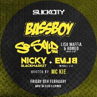 SlickCity: Bassboy + So Solid Crew + Nicky Blackmarket b2b EvilB