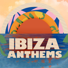 Ibiza Anthems