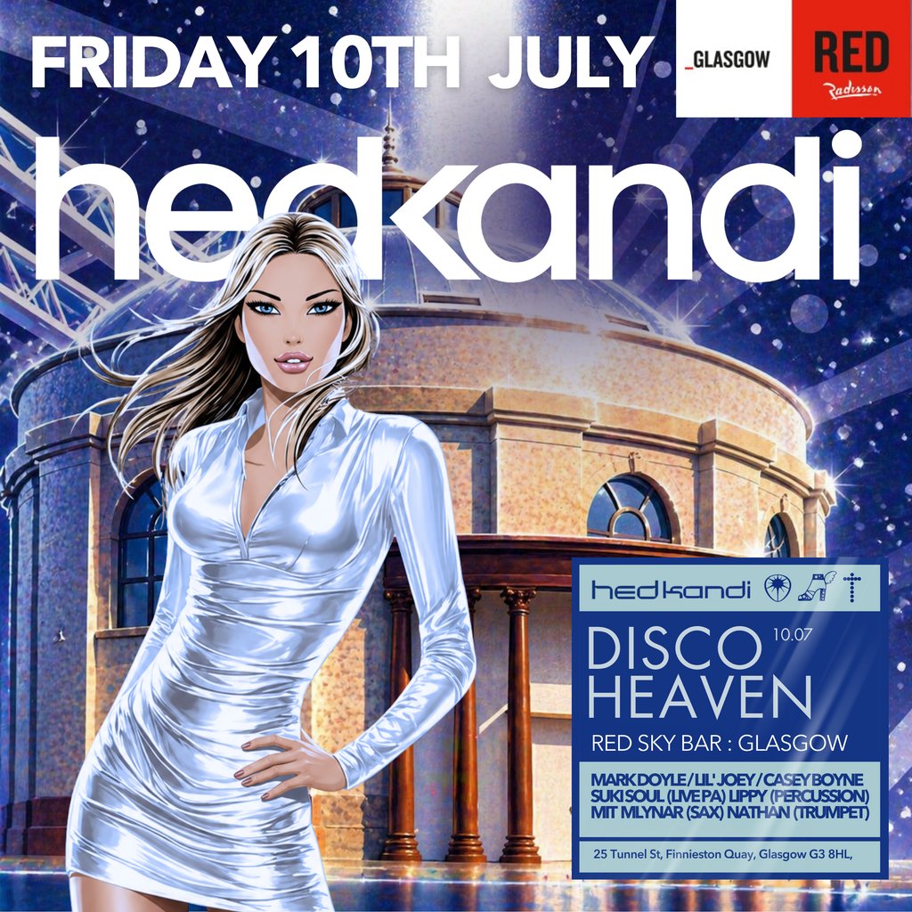 Hedkandi Present Disco Heaven @ Radisson Red : Glasgow