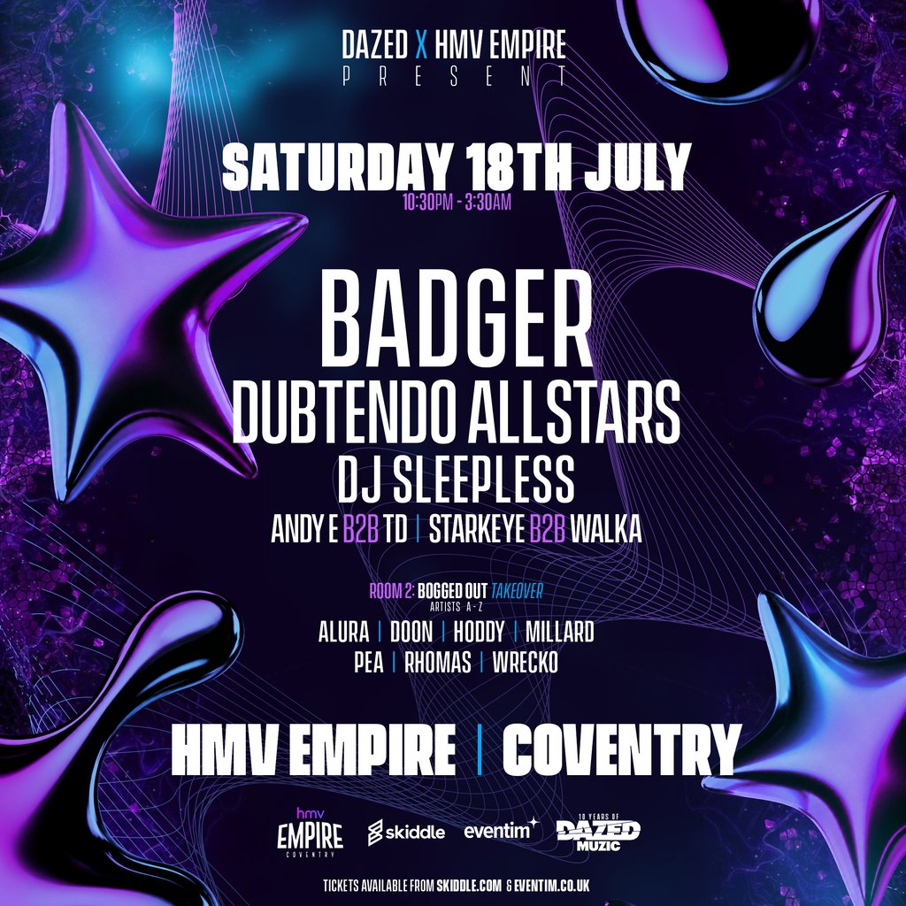 Dazed: BADGER, DUBTENDO, DJ SLEEPLESS, BOGGED OUT +++