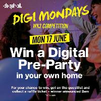 Digital Mondays - Win a Digital Pre-Party