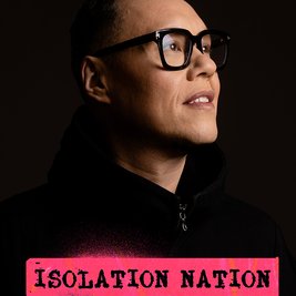 Gok Wan Presents: Isolation Nation Leicester