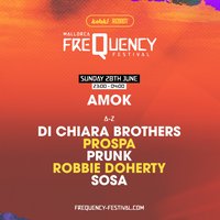 Frequency Festival Sunday: Prospa, Di Chiara Brothers, Sosa + mo at Amok Club