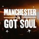Manchester Got Soul: Live Music and DJs Til Late Event Title Pic