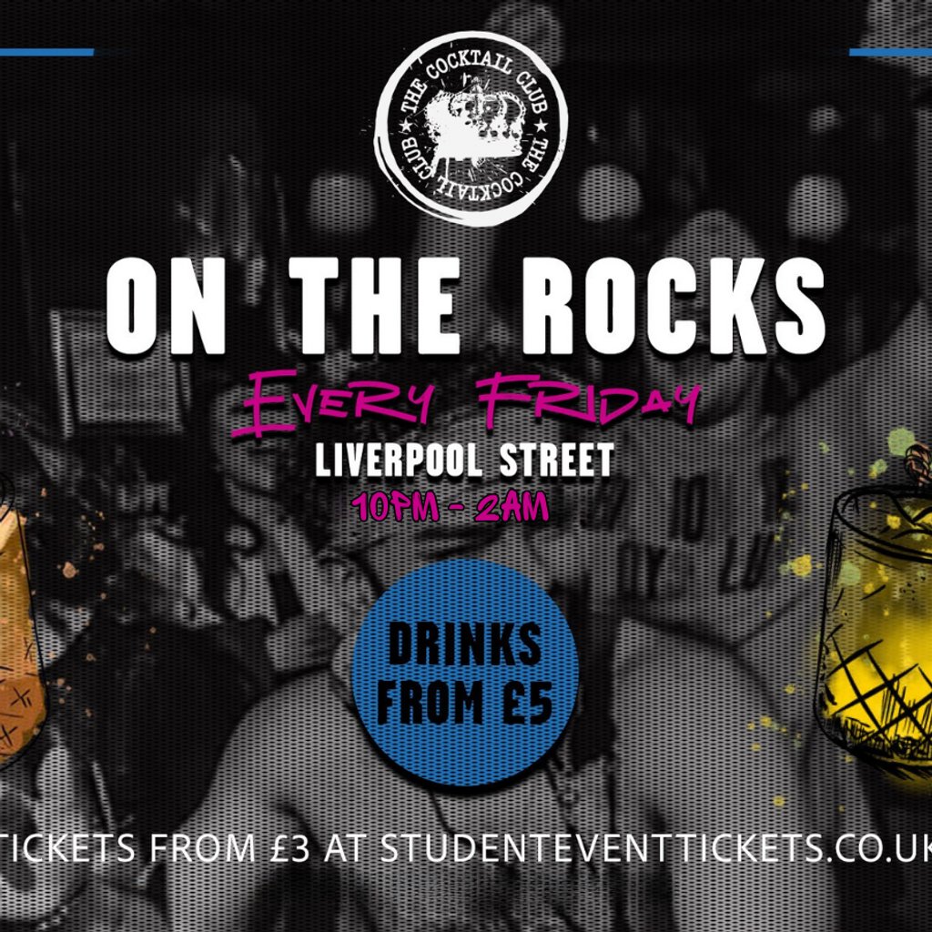On The Rocks @ The Cocktail Club Liverpool Street - Every Friday