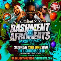 Bashment X Afrobeats - Shoreditch Party - Everyone Free Before 1 at The Lighthouse Bar And Club