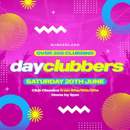 Sunderland - DayClubbers: The Ultimate Day Party!