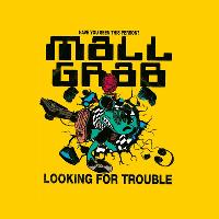 Mall Grab presents Looking For Trouble :: Bournemouth Mall Grab presents Looking For Trouble :: Bournemouth