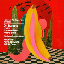 Halloween @ FORGE: Dr Banana + Locky + dj sweet6teen