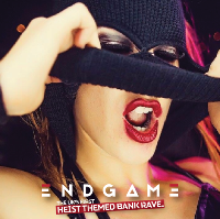 EndGame the Bank Job: Redlight, Toddla T, Jamie Duggan, Target +More EndGame the Bank Job: Redlight, Toddla T, Jamie Duggan, Target +More