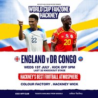 Hackney Wick Fanzone - England v DR Congo (Last 32)