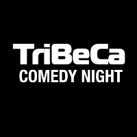 TriBeCa Comedy Night with Special Guest TV Headliner