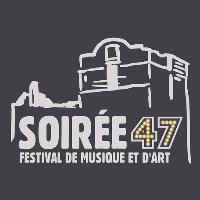SOIREE47 FESTIVAL DE MUSIQUE ET D'ART SOIREE47 FESTIVAL DE MUSIQUE ET D'ART