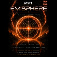 DKH Presents: Emisphere - Daytime Event at 7even, Sunderland