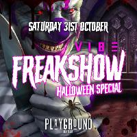 Vibe Presents - FREAKSHOW! 🤡 Halloween Special 👻 Super Cheap Drinks