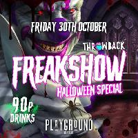Vibe Presents - FREAKSHOW! 🤡 Halloween Special 👻 Super Cheap Drinks at Playground Nightclub