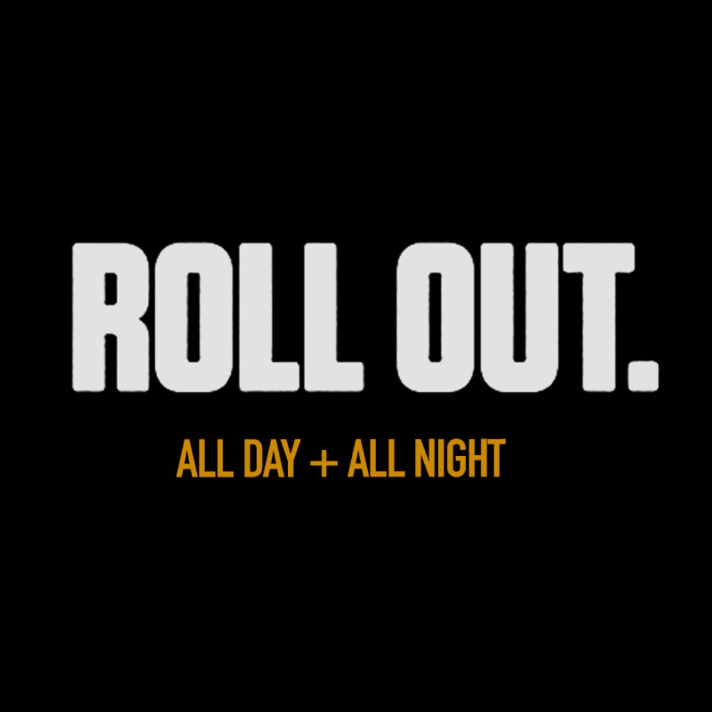 Roll Out.
