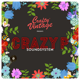 Crazy P Soundsystem : Crafty Vintage : Spring Bank Holiday