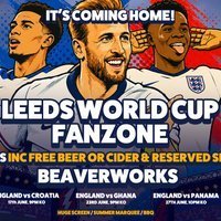Leeds World Cup Fan Zone at Beaverworks / ENGLAND vs PANAMA at Beaver Works