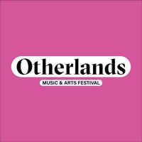 Otherlands Music & Arts Festival Otherlands Music & Arts Festival