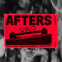 Afters at Oslo Hackney London