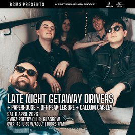 Late Night Getaway Drivers, Paperhouse + guests