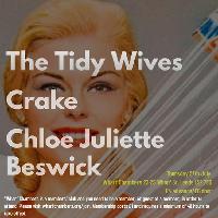 The Tidy Wives + Crake + Chloe Juliette Beswick