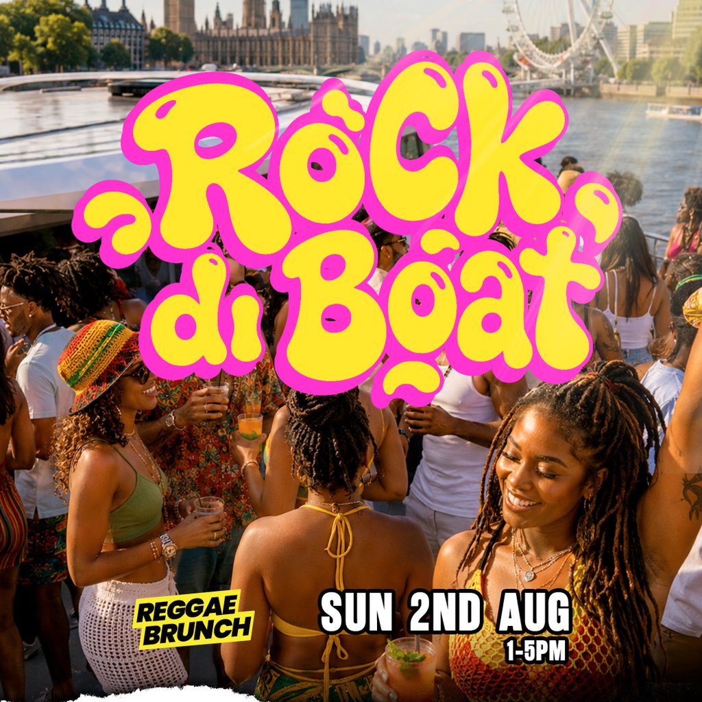 The Reggae Brunch presents - ROCK DI BOAT - Sun 2nd Aug