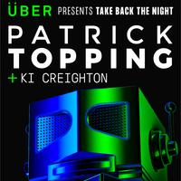 UBER Presents: Patrick Topping / Ki Creighton UBER Presents: Patrick Topping / Ki Creighton