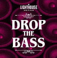 Drop the Bass at The Lighthouse Bar And Club